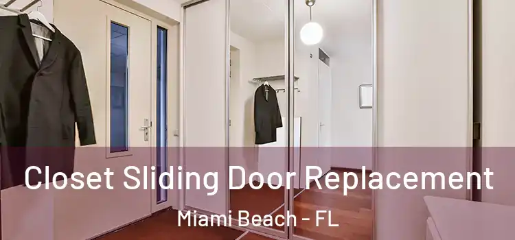 Closet Sliding Door Replacement Miami Beach - FL