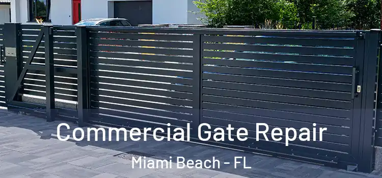 Commercial Gate Repair Miami Beach - FL