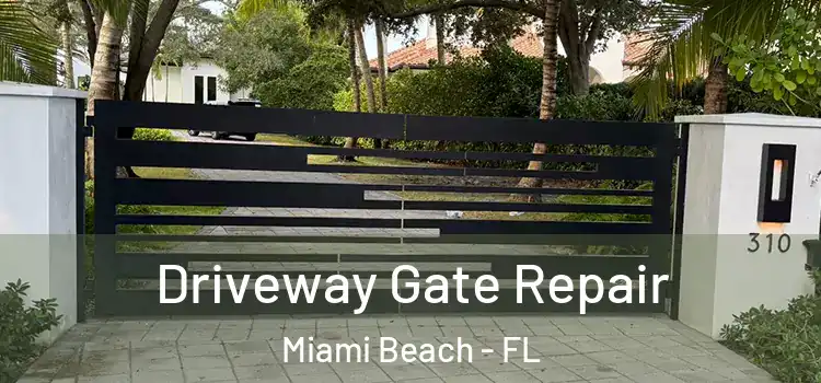 Driveway Gate Repair Miami Beach - FL