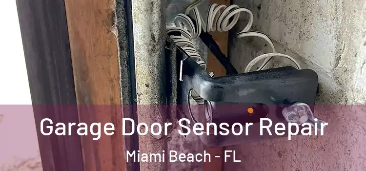 Garage Door Sensor Repair Miami Beach - FL