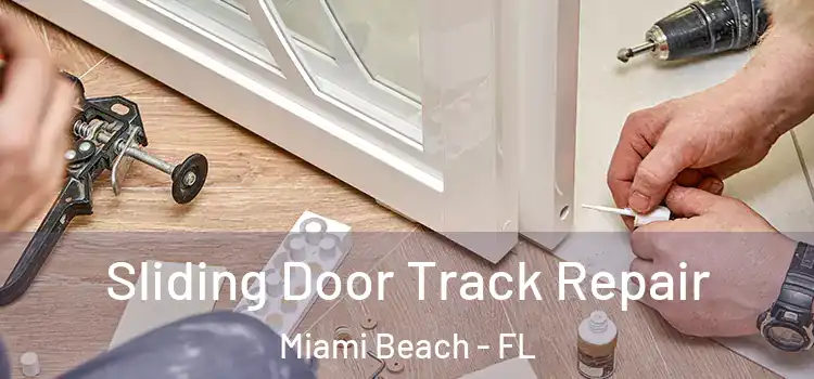 Sliding Door Track Repair Miami Beach - FL