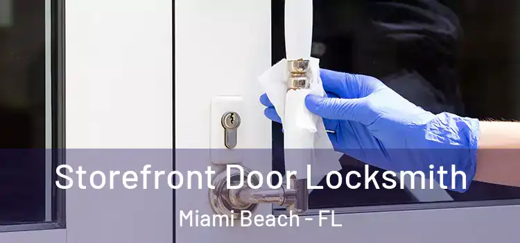 Storefront Door Locksmith Miami Beach - FL