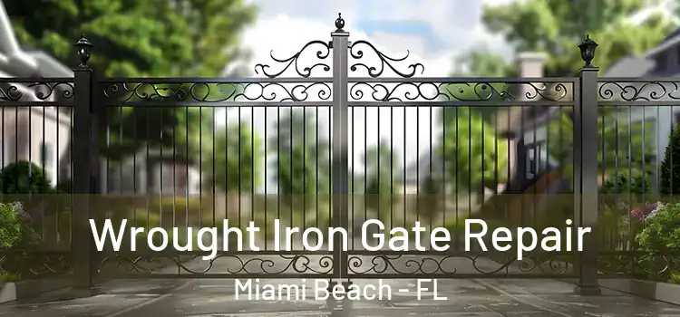 Wrought Iron Gate Repair Miami Beach - FL